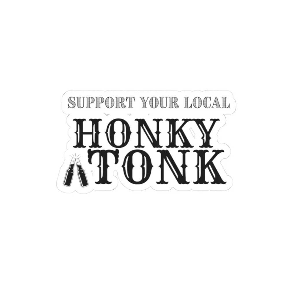 Support Your Local Honky Tonk Sticker | Kiss-Cut Vinyl